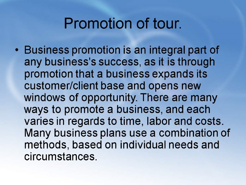 Promotion of tour.  Business promotion is an integral part of any business's success,